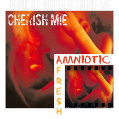 CHERISH MIE - "Amniotic Fresh" [New 2013]