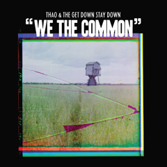 Thao & The Get Down Stay Down - We The Common [For Valerie Bolden]