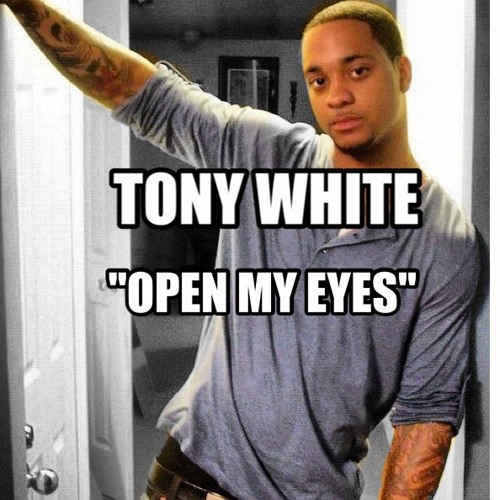 Tony White -open my eyes