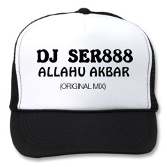 SER888 - Allahu Akbar Ultimatum / аллаху акбар original mix - FREE_DOWNLOAD - CLICK BUY