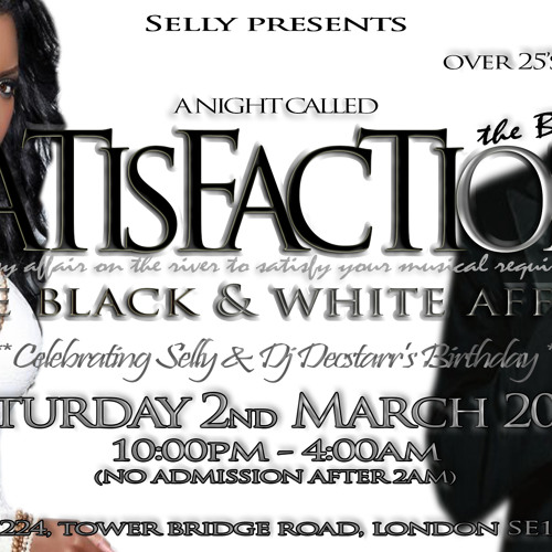 SaTisFacTion - The Black and White Affair - Saturday 2nd March 2013