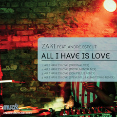 Zaki Feat. Andre Espeut - All I Have Is Love (Steve Mill & Elias Tzikas remix) [MUAK]