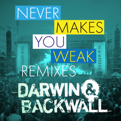 Darwin & Backwall - Never Makes You Weak feat. Daniel Gidlund (The Remixes) PREVIEW