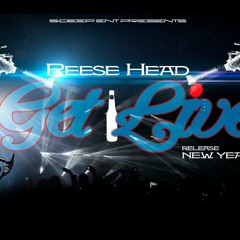 Reese Head - Get Live (Prod. Tha 4)