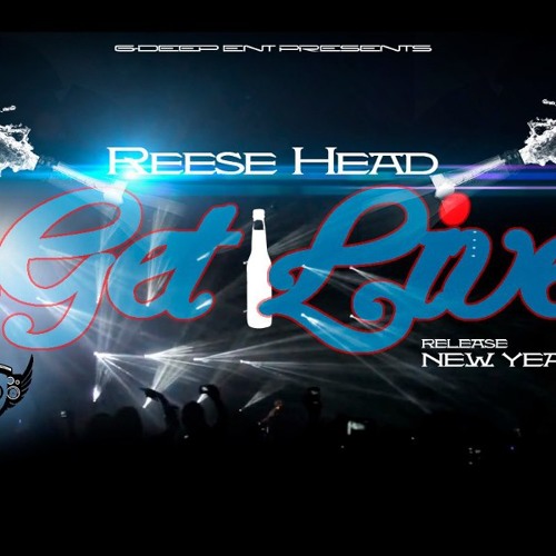 Reese Head - Get Live (Prod. Tha 4)