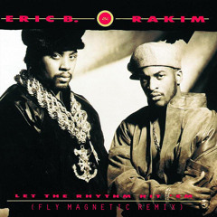 Eric B & Rakim - Let The Rhythm Hit 'Em (Fly Magnetic Remix)[LINK TO FREE DOWNLOAD IN DESCRIPTION]