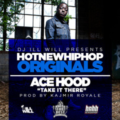 Ace Hood - Take It There (HNHH Original)