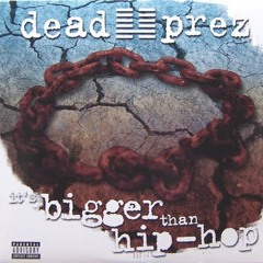 Dead Prez - Bigger Than Hip Hop - Brandon Ahmir / Vincent Jones Remix