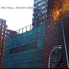 We Will Never Die