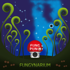 [EP] FungPung - Fungynarium - 4. Murmur