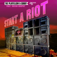 The Playfellow & Gordy feat. Roisin Brophy - Start a Riot (Saint Rider Remix) (cut)