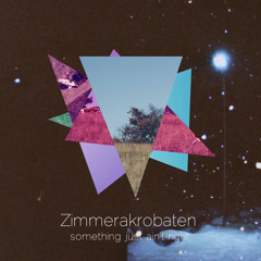 Zimmerakrobaten - Something Just Ain't Right (Andlee Remix)