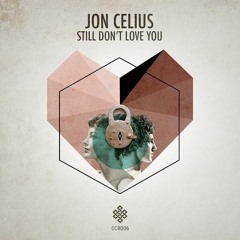 Jon celius - Still don't love you (Patrick Podage Remix) [ Cream Couture Records ] OUT NOW