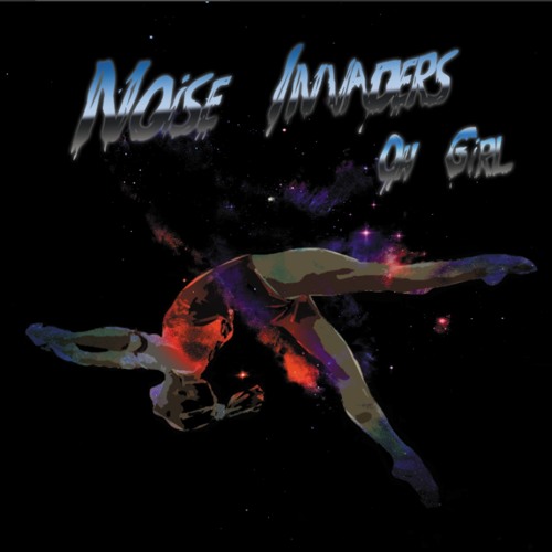 Noise Invaders - Oh Girl