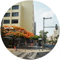 [EDG013] Shyam - Calm Inside EP (Sampler)