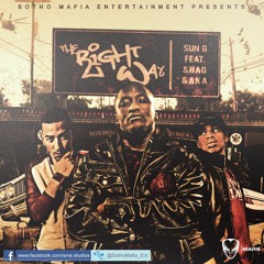 07 The Right Way by Sun G ft. Shag & AKA