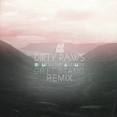 Of Monsters and Men - Dirty Paws (Drift Static Remix)