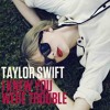 Taylor Swift - I Knew You Were Trouble (Alex Hughes Re-Edit)