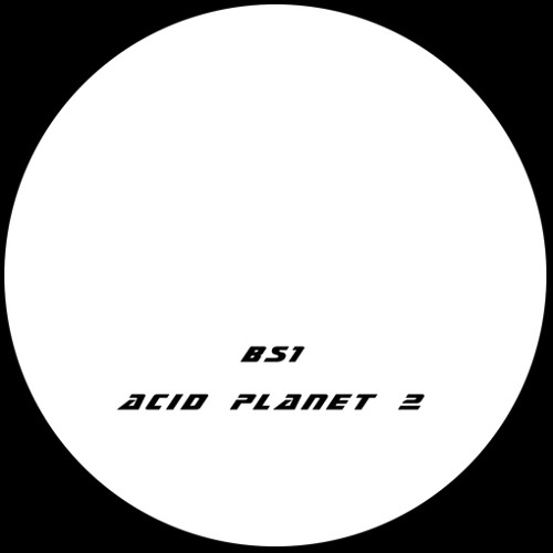 Acidplanet 02 BS1 - BS1 7", 1994