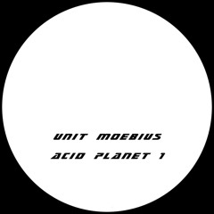 Acidplanet 01 Unit Moebius - Unit Moebius 7", 1994
