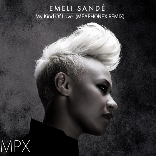 Emeli Sande - My Kind Of Love (Meaphonex Remix)