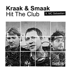 Kraak & Smaak ft. Sebastian - Hit The Club (Original Mix)