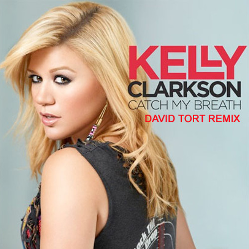 Kelly Clarkson"Catch My Breath" - David Tort Remix -[RCA Records] (Clip)