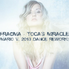 Fragma - Toca's miracle (Mario V. 2013 Dance Rework)