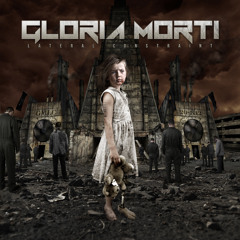 Gloria Morti "Sleep, Kill, Regress, Follow"