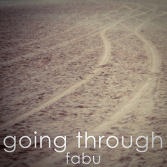 Fabu - Going Through (Free Download)
