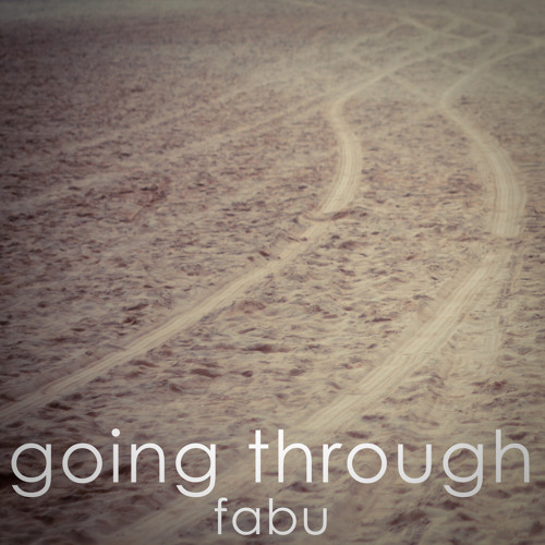 Fabu - Going Through (Free Download)