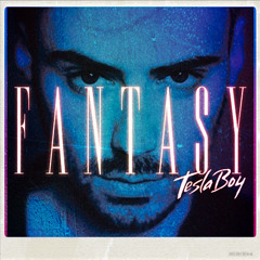 Tesla Boy – Fantasy (SERJ V remix)