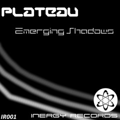 IR001 :Plateau - Emerging Shadows