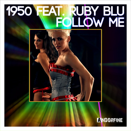 1950 Feat Ruby Blu - Follow Me (Radio Mix) by Andorfine Records