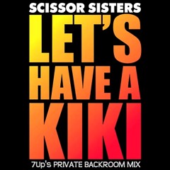 Scissor Sisters - Let's Have A Kiki (7Up's Private Backroom Mix)