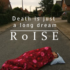 r0ise - Death is just a long dream
