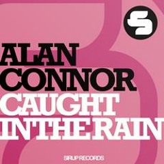 Alan Connor 'Caught In The Rain' (Simon Sinfield Remix) (Sirup) (PREVIEW)