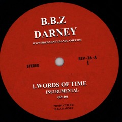 2.B.B.Z Darney - Words of time '' www.bbzdarney.bandcamp.com ''