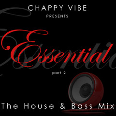 ESSENTIAL Pt II The House & Bass Mix