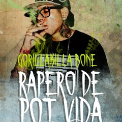 GORILLAKILLA BONE - RAPERO DE POT VIDA