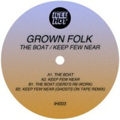 Grown Folk - The Boat/Keep Few Near (Clips) - ICEE HOT (IH003) (12"/Digi)