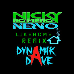 Nicky Romero & Nervo - Like Home (Dynamik Dave Bootleg) [Free Download]