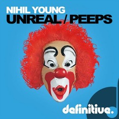 Nihil Young - Unreal / Peeps [Definitive Recordings] - Teaser :)