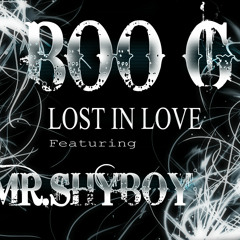 Mr.Shyboy - Lost In Love Ft. Boo G