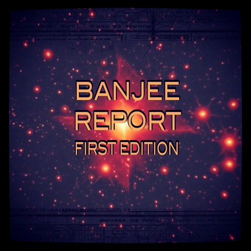 BANJEE REPORT FIRST EDITION