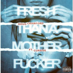 Doug Crawford - Fresh Ft. Cursive