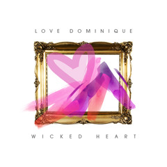 Love Dominique - Wicked Heart - 03 Old Thing Back Freestyle