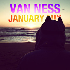 VAN NESS - January Mix