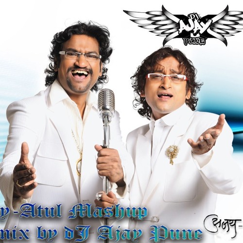 Ajay Atul Mashup 2013 dJ Ajay Pune