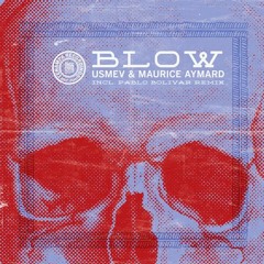 Maurice Aymard & Usmev - Blow (Pablo Bolivar Remix)